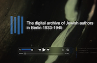 Digital Archiv of Jewish Authors in Berlin 1933-1945 ©Dajab