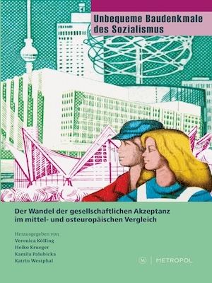 Unbequeme-Baudenkmale-des-Sozialismus_